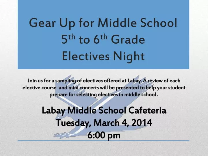 gear up for middle school 5 th to 6 th grade electives night