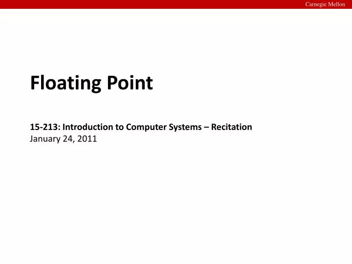 floating point 15 213 introduction to computer systems recitation january 24 2011