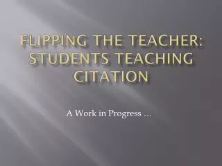 Flipping the Teacher: Students Teaching Citation