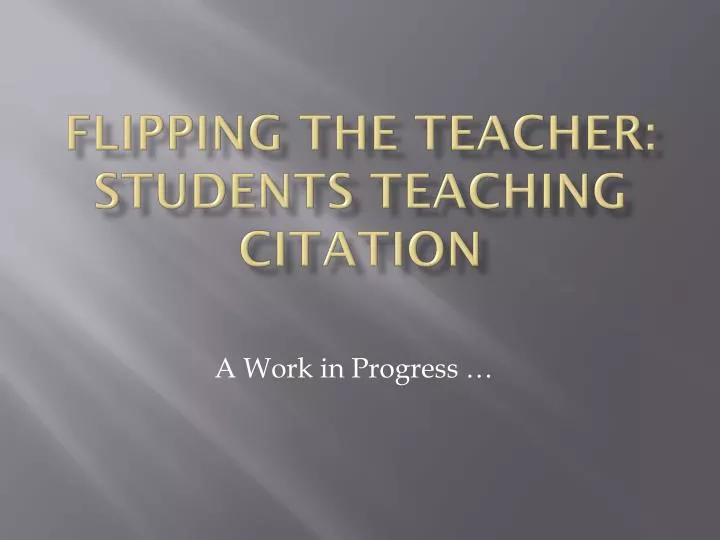 flipping the teacher students teaching citation