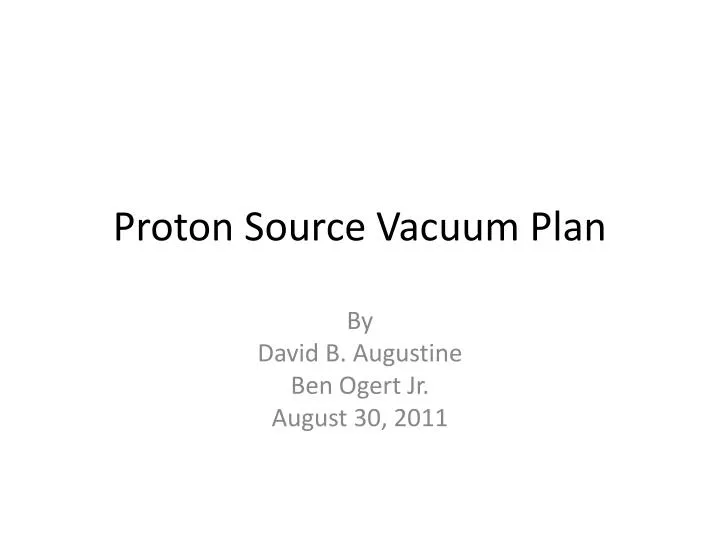 proton source vacuum plan