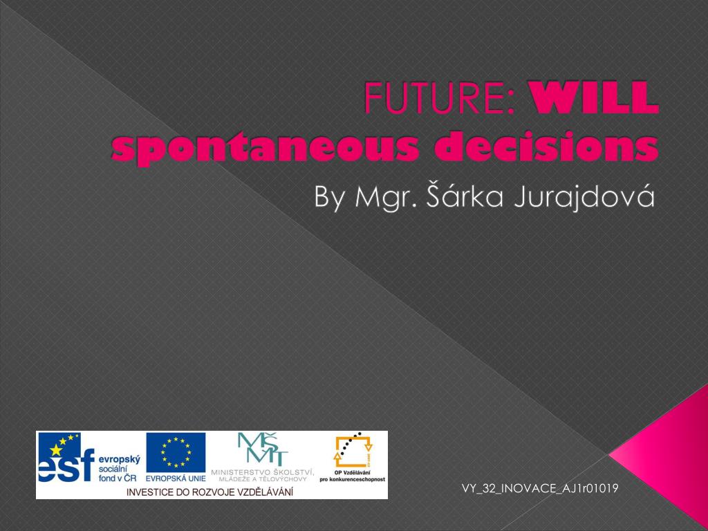 PPT - FUTURE: WILL spontaneous decisions PowerPoint Presentation, free
