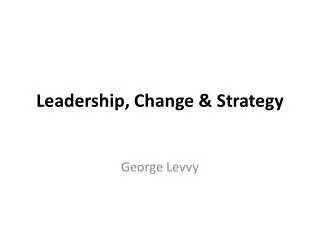 Leadership, Change &amp; Strategy