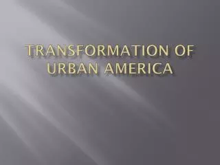 Transformation of Urban America