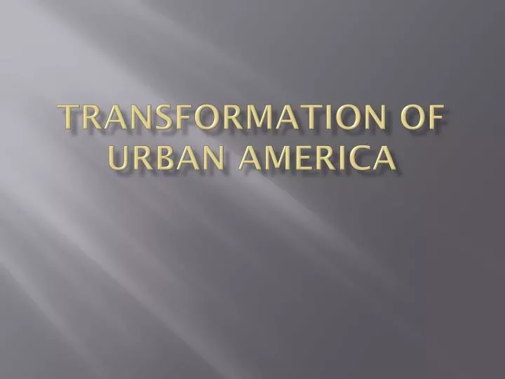 transformation of urban america