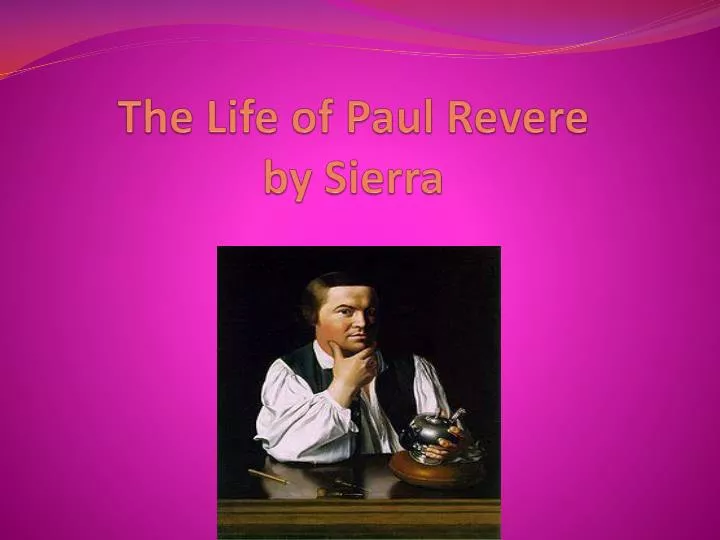the life of paul revere by sierra