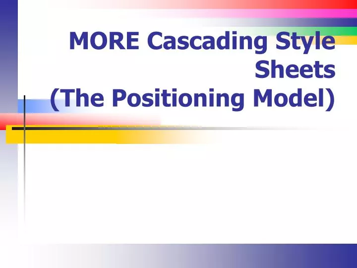 more cascading style sheets the positioning model