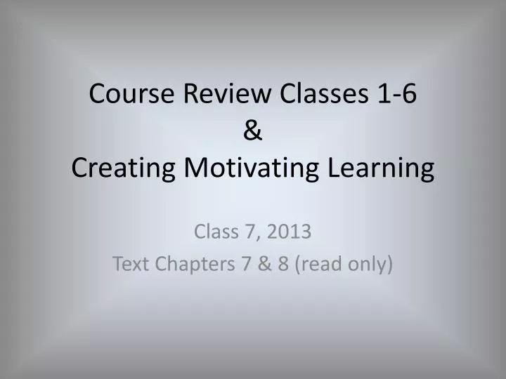 course review classes 1 6 creating motivating learning
