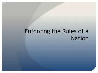 Enforcing the Rules of a Nation