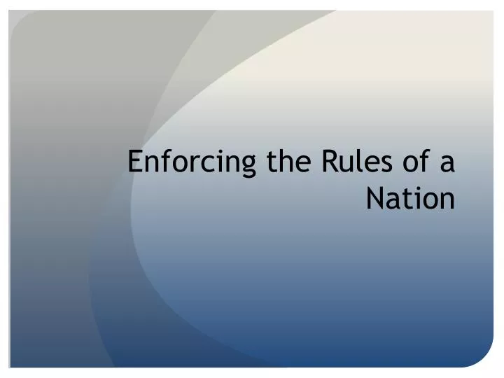 enforcing the rules of a nation