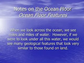 Notes on the Ocean Floor Ocean Floor Features