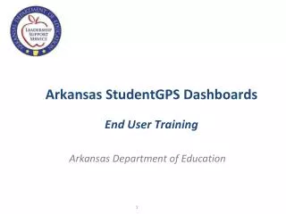 Arkansas StudentGPS Dashboards End User Training