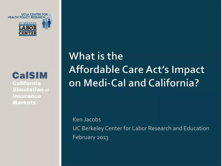 what is the affordable care act s impact on medi cal and california