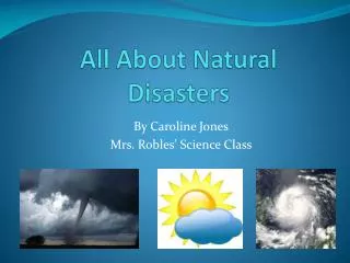 All About Natural Disasters