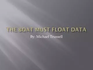 The Boat Must Float Data