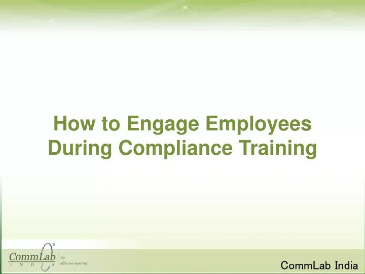 how to engage employees during compliance training
