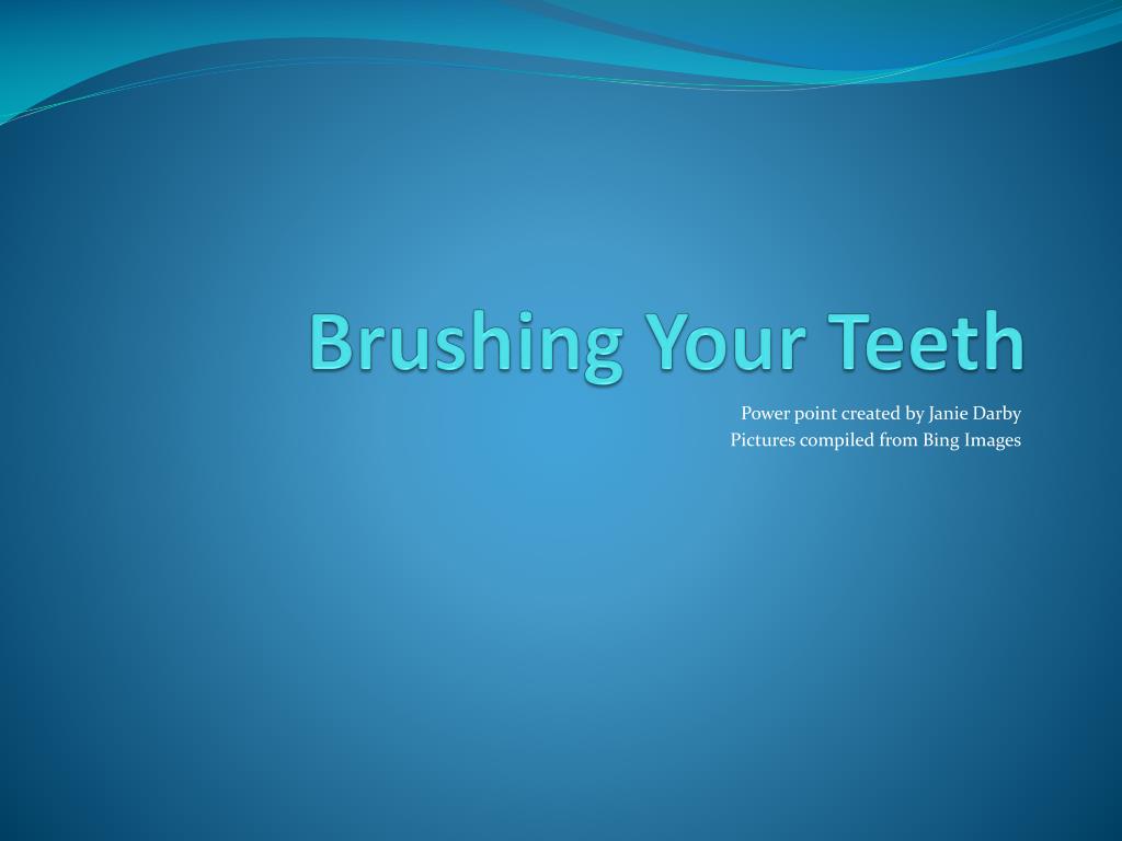PPT - Brushing Your Teeth PowerPoint Presentation, free download - ID ...