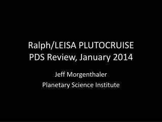 Ralph/LEISA PLUTOCRUISE PDS Review, January 2014