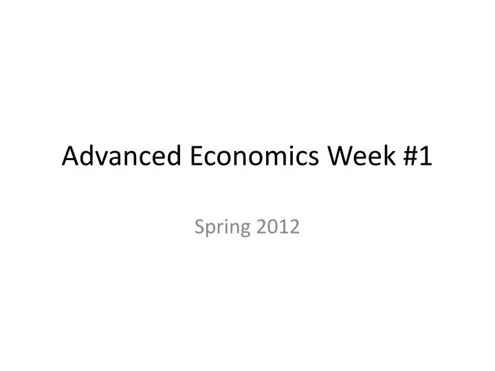 advanced economics week 1