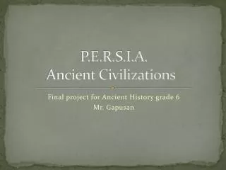 P.E.R.S.I.A. Ancient Civilizations