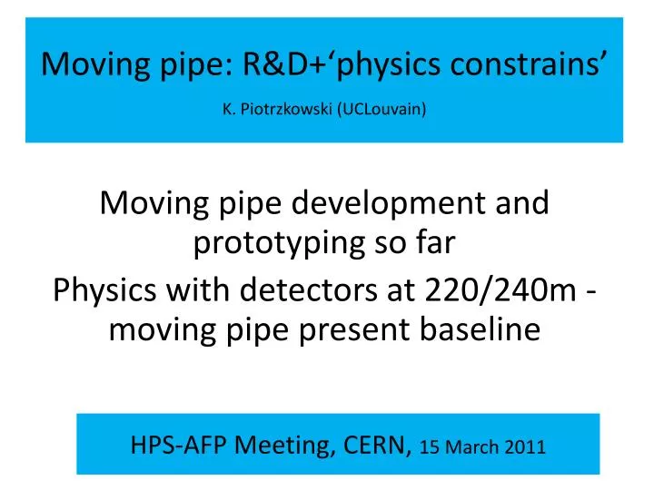moving pipe r d physics constrains k piotrzkowski uclouvain