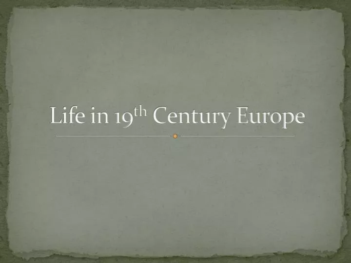 life in 19 th century europe