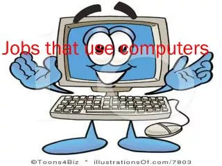 Jobs that use computers