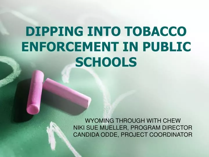 dipping into tobacco enforcement in public schools
