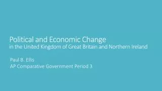 Political and Economic Change in the United Kingdom of Great Britain and Northern Ireland