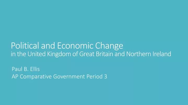 political and economic change in the united kingdom of great britain and northern ireland