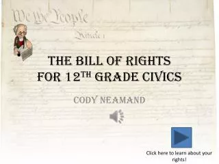 The Bill of Rights For 12 th Grade Civics