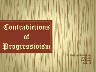 Contradictions of Progressivism
