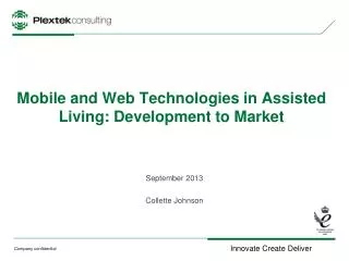 Mobile and Web Technologies in Assisted Living: Development to Market