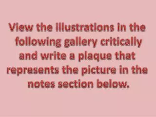 View the illustrations in the following gallery critically and write a plaque that