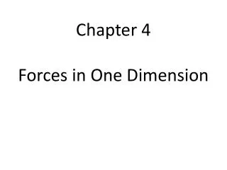 Chapter 4 Forces in One Dimension