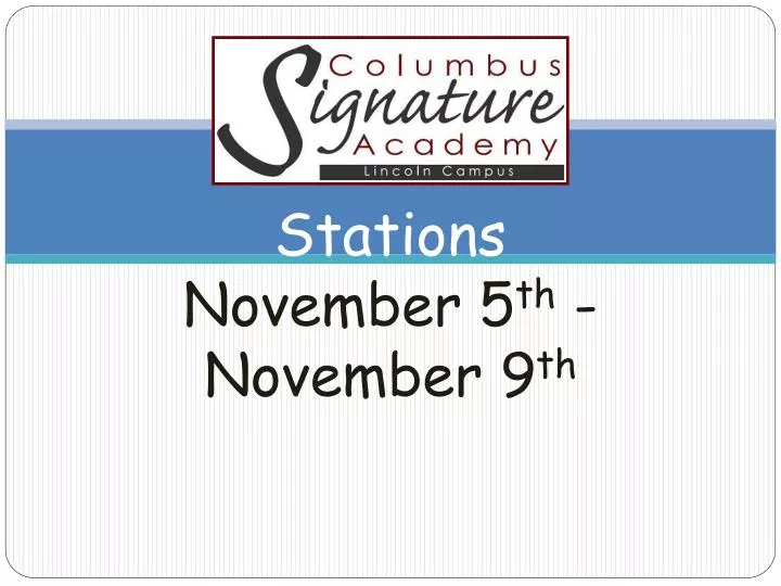 stations november 5 th november 9 th