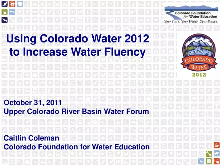 using colorado water 2012 to increase water fluency