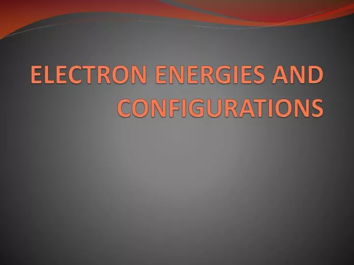 electron energies and configurations