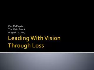 Leading With Vision Through Loss