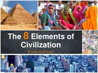 The 8 Elements of Civilization