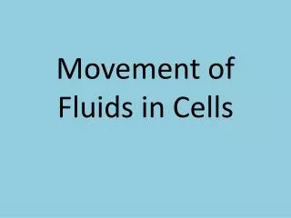 Movement of Fluids in Cells