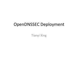 OpenDNSSEC Deployment