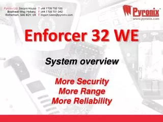 Enforcer 32 WE System overview More Security More Range More Reliability