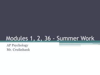 Modules 1, 2, 36 - Summer Work