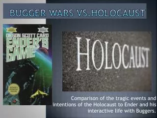 Bugger Wars vs.Holocaust