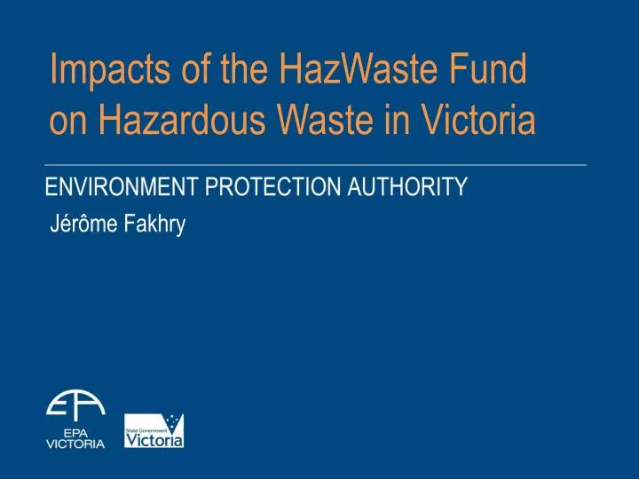 impacts of the hazwaste fund on hazardous waste in victoria