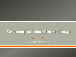 8.4: Learning and Culture Flourish in Europe