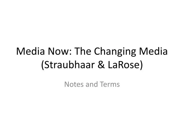 media now the changing media straubhaar larose