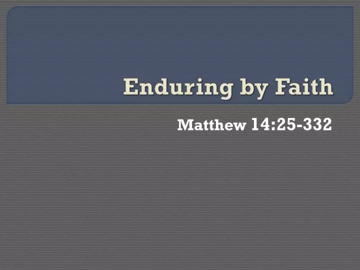 enduring by faith