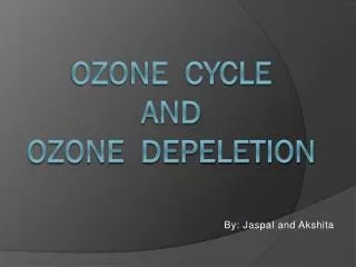 OZONE CYCLE and OZONE DEPELETION